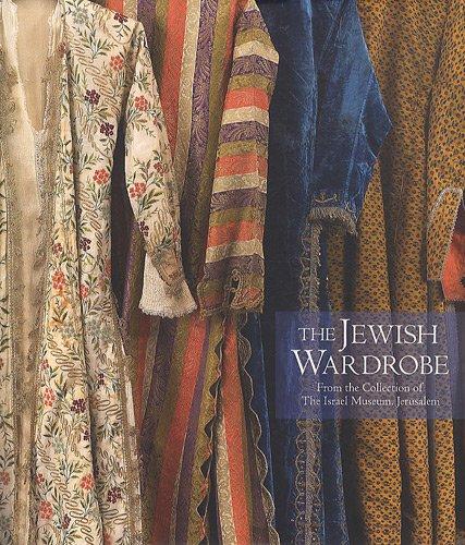 The Jewish wardrobe from the collections of the Israel Museum, Jerusalem