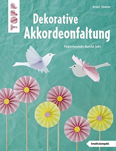 Dekorative Akkordeonfaltung (kreativ.kompakt.): Papierbasteln durchs Jahr