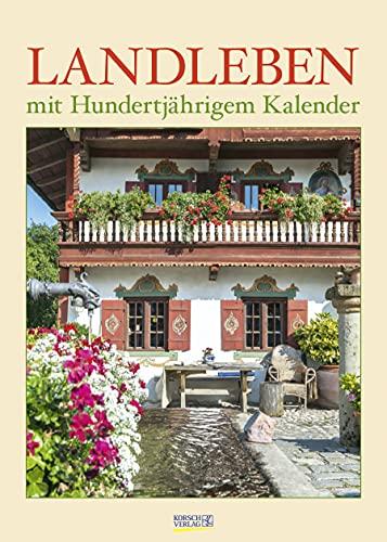 Landleben mit Hundertjährigem Kalender 2022: Wandkalender - Bildkalender - DIN A3