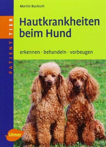 Hautkrankheiten beim Hund: Erkennen - behandeln - vorbeugen