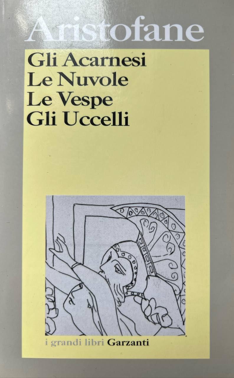 Gli acarnesi-Le nuvole-Le vespe-Gli uccelli (I grandi libri, Band 231)