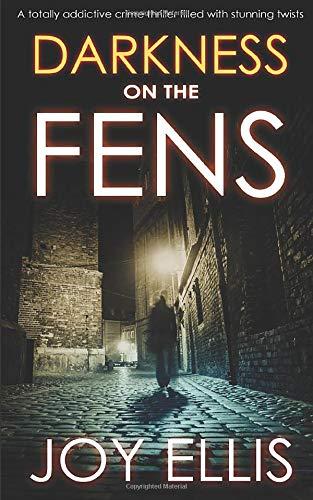 DARKNESS ON THE FENS a totally addictive crime thriller filled with stunning twists