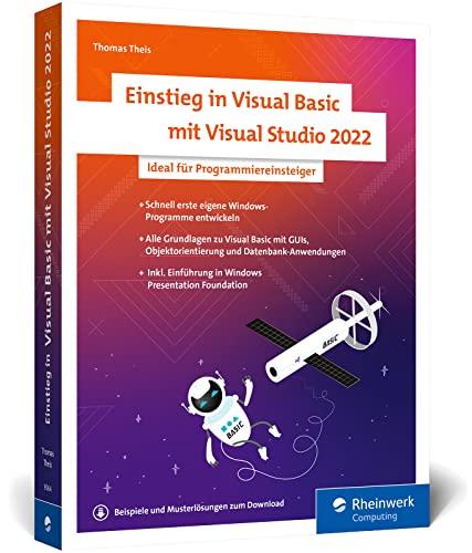 Einstieg in Visual Basic mit Visual Studio 2022: Ideal für alle, die mit dem Programmieren anfangen