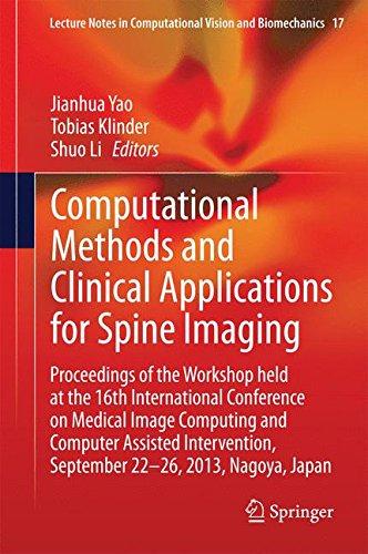 Computational Methods and Clinical Applications for Spine Imaging: Proceedings of the Workshop held at the 16th International Conference on Medical ... in Computational Vision and Biomechanics)