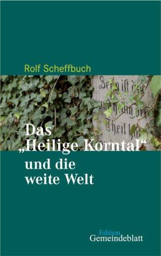 Das &#34;Heilige Korntal&#34; und die weite Welt