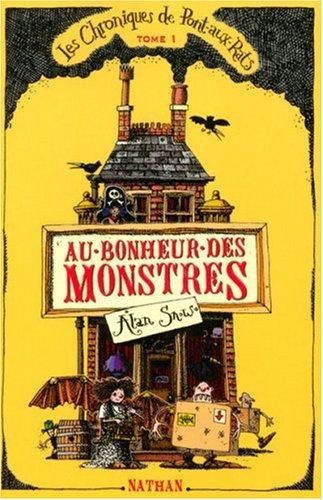 Les chroniques de Pont-aux-Rats. Vol. 1. Au bonheur des monstres