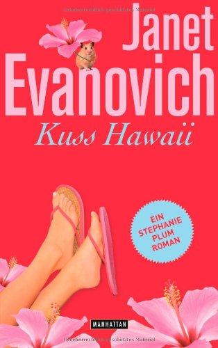 Kuss Hawaii: Stephanie Plum 18 - Ein Stephanie-Plum-Roman