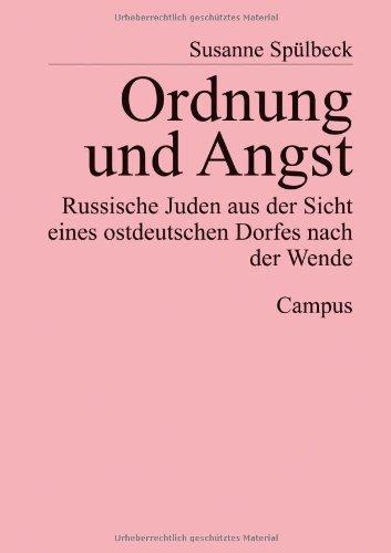 Ordnung und Angst: Russische Juden aus der Sicht eines ostdeutschen Dorfes nach der Wende. Eine ethnologische Studie