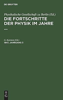 Die Fortschritte der Physik im Jahre .... 1847, Jahrgang 3: FPHY-B, 3