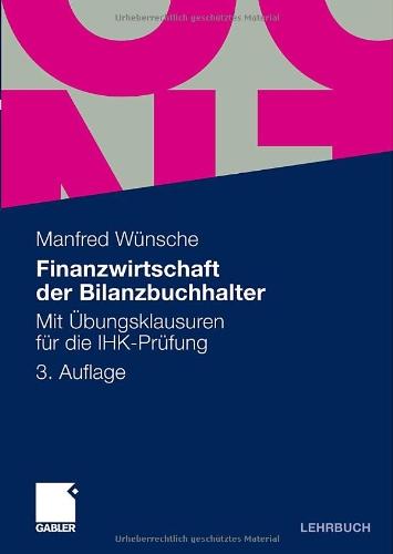 Finanzwirtschaft der Bilanzbuchhalter: Mit Übungsklausuren für die IHK-Prüfung