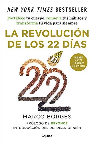 La revolución de los 22 días : fortalece tu cuerpo, renueva tus hábitos y transforma tu vida para siempre (Bienestar, salud y vida sana)