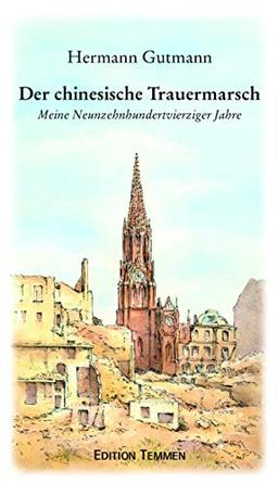 Der chinesische Trauermarsch: Meine Neunzehnhundertvierziger Jahre