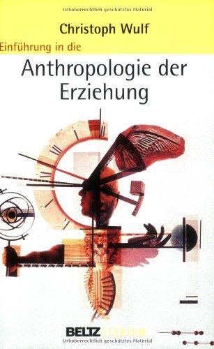 Einführung in die Anthropologie der Erziehung