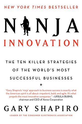 Ninja Innovation: The Ten Killer Strategies of the World's Most Successful Businesses