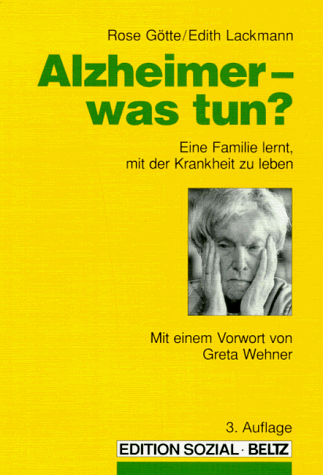 Alzheimer: was tun? Eine Familie lernt, mit der Krankheit zu leben