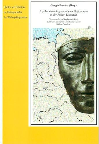 Aspekte römisch-germanischer Beziehungen in der Frühen Kaiserzeit. Vortragsreihe zur Sonderausstellung "Kalkriese - Römer im Osnabrücker Land" 1993 in Osnabrück