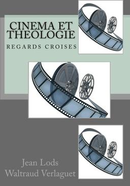 Cinema Et Theologie / Cinema and Theology: Regards Croises: regards croisés