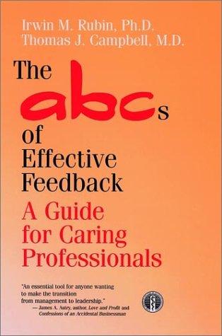 The ABCs of Effective Feedback: A Guide for Caring Professionals (JOSSEY BASS/AHA PRESS SERIES)