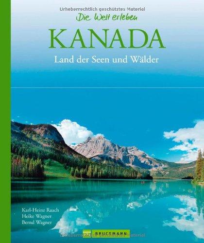 Kanada: Land der Seen und Wälder (Die Welt erleben)