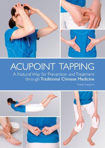 Acupoint Tapping: A Natural Way for Prevention and Treatment Through Traditional Chinese Medicine