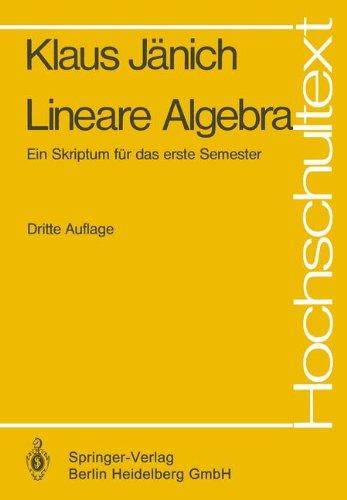 Lineare Algebra: Ein Skriptum für das erste Semester. (Hochschultext)