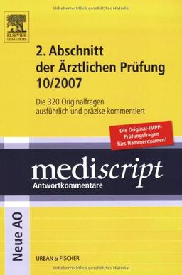 Mediscript 2. Abschnitt der ärztlichen Prüfung 10/2007: Die Original-IMPP-Prüfungsfragen für Hammerexamen