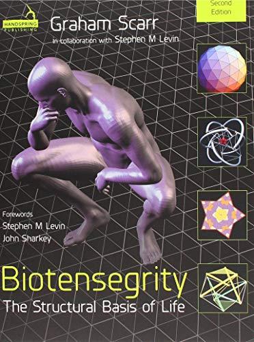 Scarr, G: Biotensegrity: The Structural Basis of Life