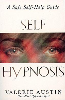 Self-hypnosis: A Step-by-step Guide to Improving Your Life