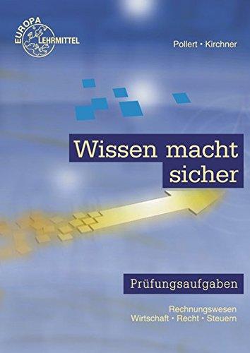 Wissen macht sicher: Prüfungsaufgaben - Rechnungswesen, Wirtschaft, Recht, Steuern