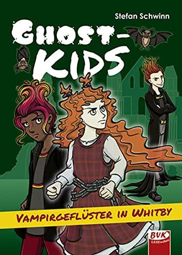 GHOSTKIDS – Vampirgeflüster in Whitby (Ghostkids, 2)