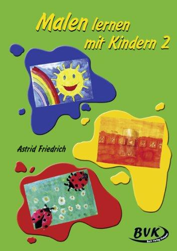 Malen lernen mit Kindern Band 2