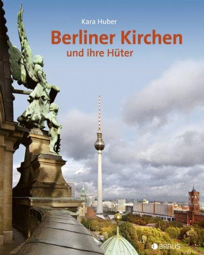 Berliner Kirchen und ihre Hüter