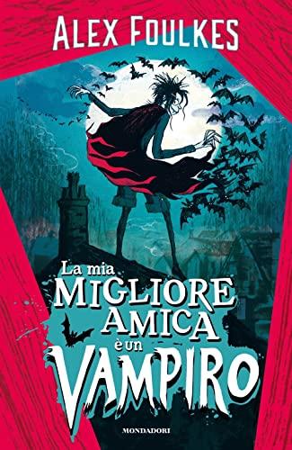 La mia migliore amica è un vampiro (I Grandi)