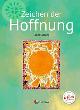 Religion Sekundarstufe I - Grundfassung - Neubearbeitung: Band 3 - Zeichen der Hoffnung: Schülerbuch