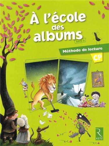 A l'école des albums CP : série 2 : méthode de lecture