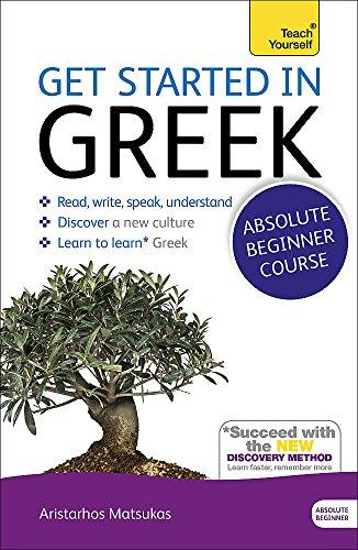 Get Started in Greek Absolute Beginner Course: (Book and audio support) (Teach Yourself)