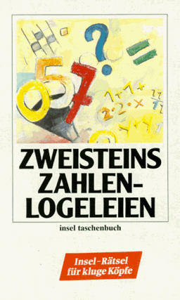 Zweisteins Zahlen- Logeleien.