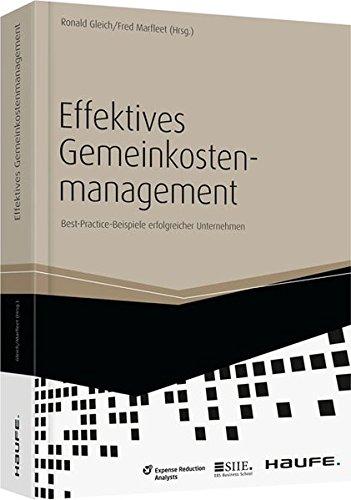 Effektives Gemeinkostenmanagement: Best-Practices-Beispiele erfolgreicher Unternehmen (Haufe Fachbuch)