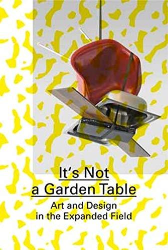 It's Not a Garden Table: (Englische Ausgabe)