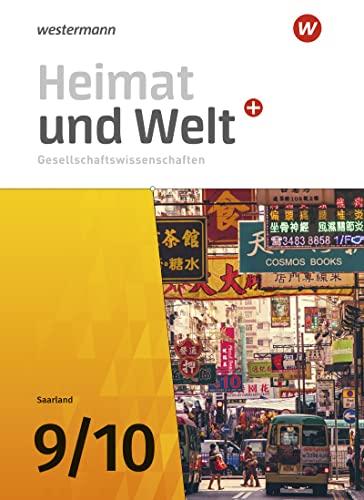 Heimat und Welt Gesellschaftswissenschaften - Ausgabe 2021 für das Saarland: Schülerband 9 / 10 (Heimat und Welt Plus Gesellschaftswissenschaften: Ausgabe 2021 für das Saarland)