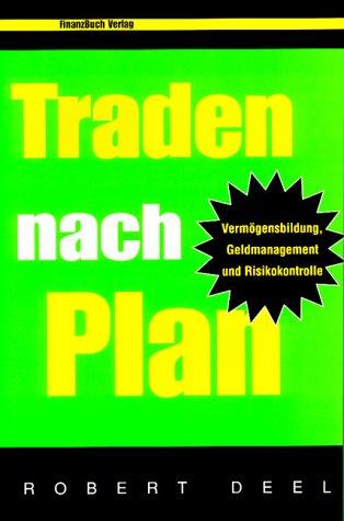 Traden nach Plan. Vermögensbildung, Geldmanagement, Risikokontrolle