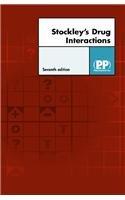 Stockley's Drug Interactions: A Source Book of Interactions, Their Mechanisms, Clinical Importance and Management