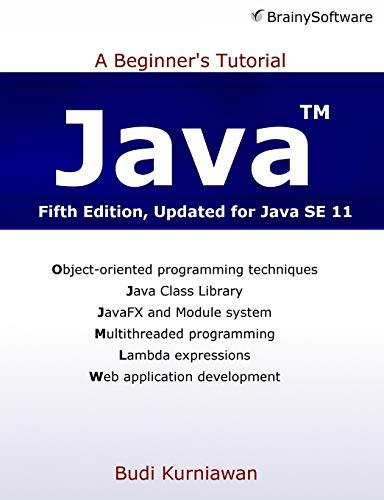 Java: A Beginner's Tutorial (Fifth Edition)