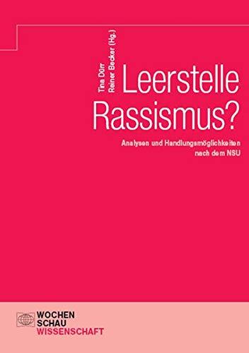 Leerstelle Rassismus?: Analysen und Handlungsmöglichkeiten nach dem NSU (Wochenschau Wissenschaft)