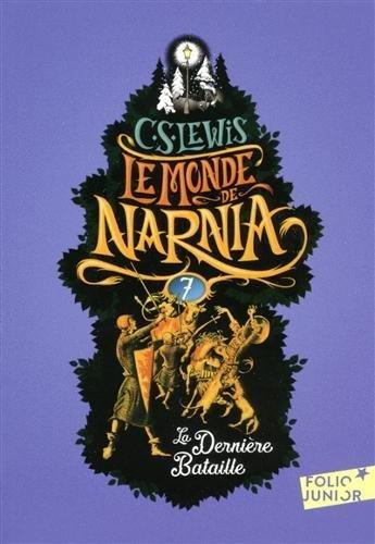 Le monde de Narnia. Vol. 7. La dernière bataille