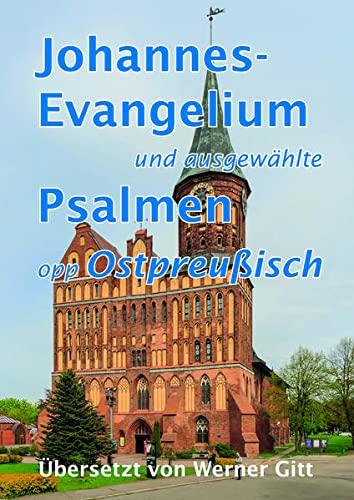 Das Johannes-Evangelium und ausgewählte Psalmen opp Ostpreußisch