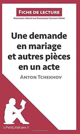 Une demande en mariage et autres pièces en un acte de Anton Tchekhov (Fiche de lecture) : Analyse complète et résumé détaillé de l'oeuvre