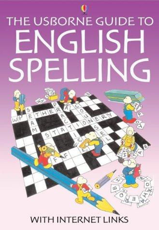 The Usborne Guide to English Spelling With Internet Links (Usborne Better English)