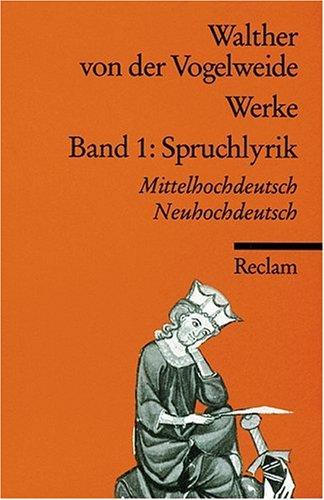 Werke. Gesamtausgabe. Mittelhochdt. /Neuhochdt.: Band 1: Spruchlyrik: BD 1