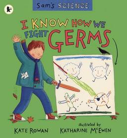 I Know How We Fight Germs (Sam's Science)